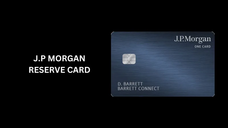 J.P. Morgan Reserve Card